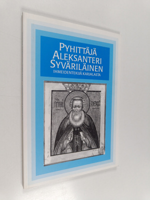 Pyhittäjä Aleksanteri Syväriläinen, ihmeidentekijä Karjal...