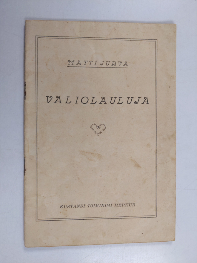 Matti Jurva : Valiolauluja