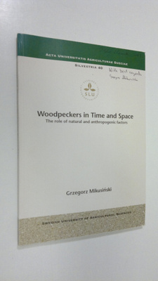 Grzegorz Mikusinski : Woodpeckers in Time and Space (sign...