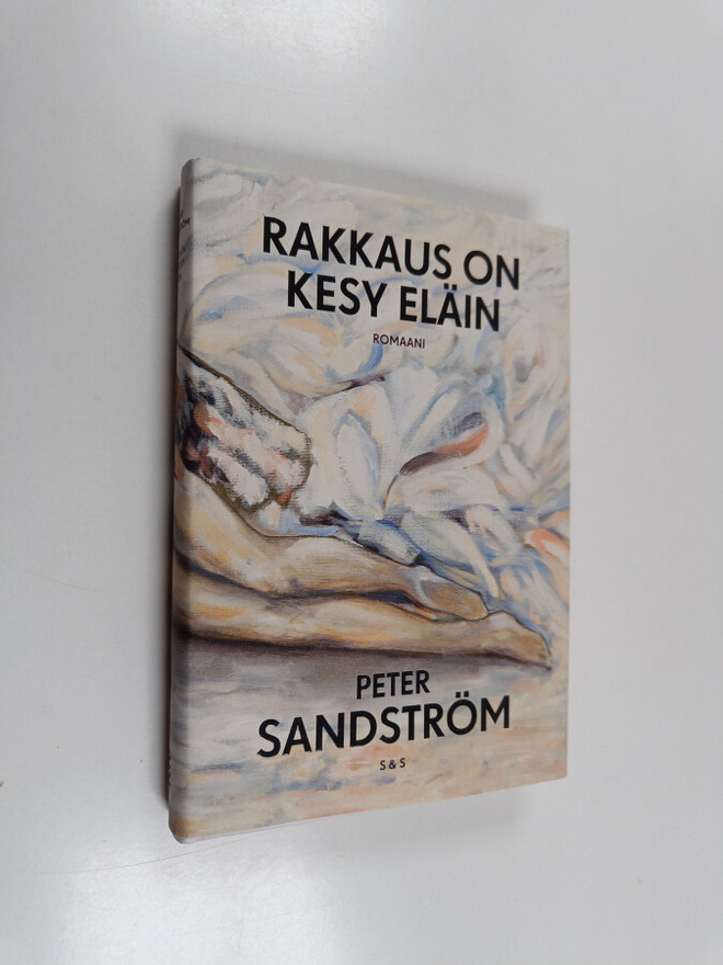 Peter Sandström : Rakkaus on kesy eläin - Romaani