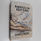 Peter Sandström : Rakkaus on kesy eläin - Romaani - pikkukuva 1