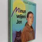 Tuija Lehtinen : Minun veljeni Jon - pikkukuva 1