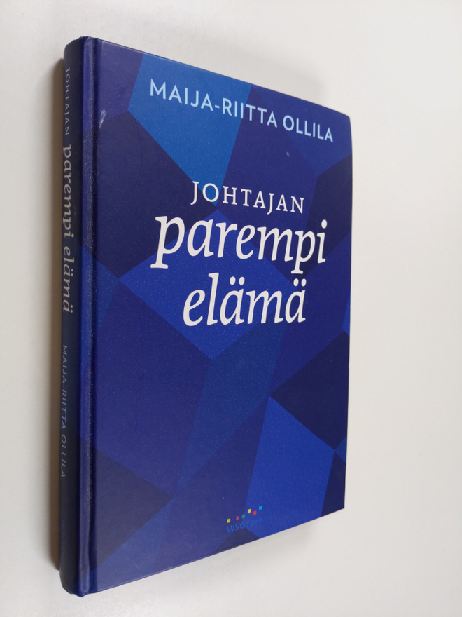 Maija-Riitta OIlila : Johtajan parempi elämä