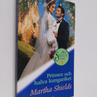 Martha Shields : Prinsen och halva kungariket - pikkukuva 1