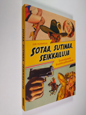 Juri Nummelin : Sotaa, sutinaa, seikkailuja : suomalaises...