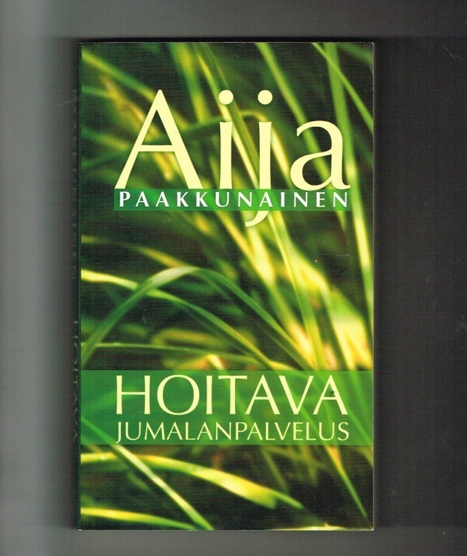 Hoitava Jumalanpalvelus - Aija Paakkunainen