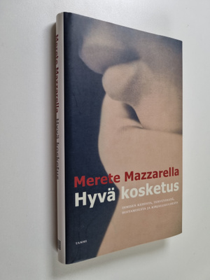 Merete Mazzarella : Hyvä kosketus : ihmisen kehosta, terv...