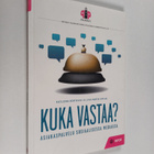 Katleena Kortesuo : Kuka vastaa? : asiakaspalvelu sosiaal... - pikkukuva 1