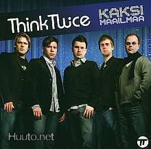 Think Twice ** Kaksi Maailmaa ** CD