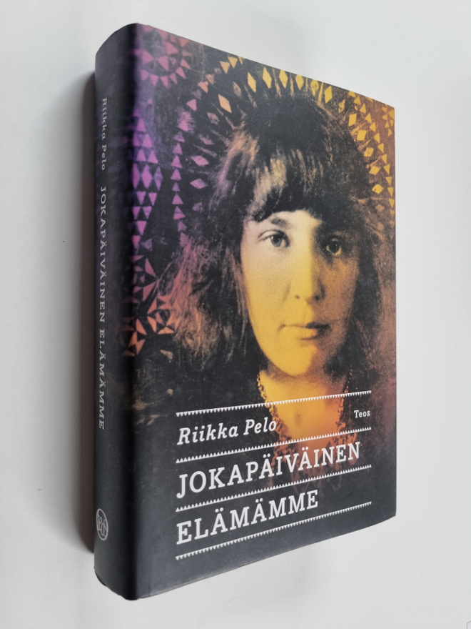 Riikka Pelo : Jokapäiväinen elämämme