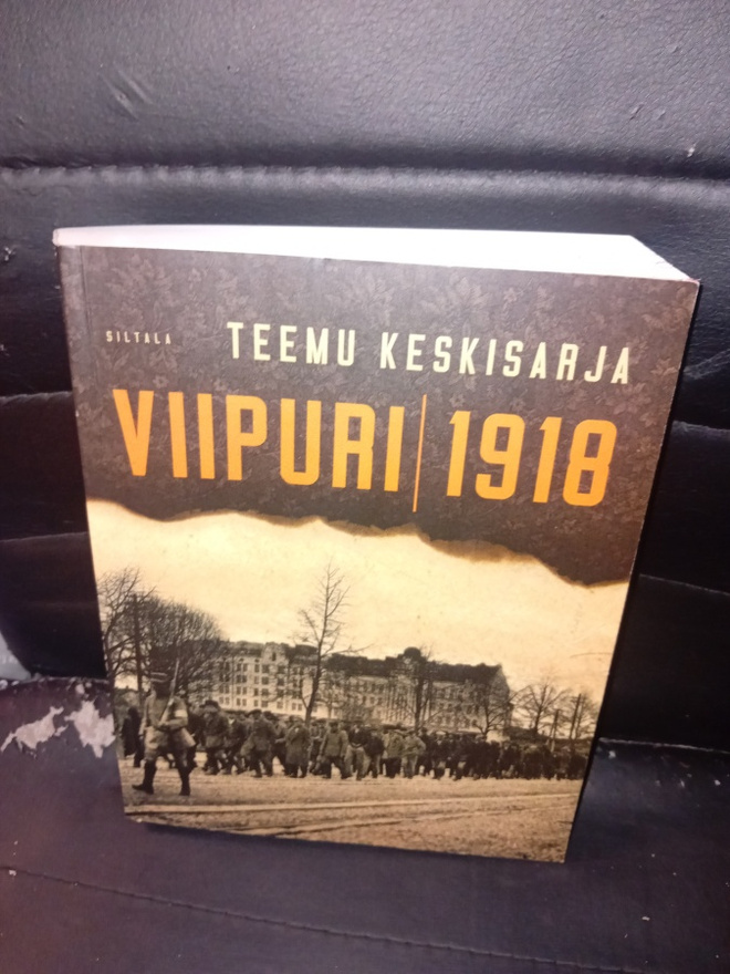 Teemu Keskisarja : Viipuri 1918 ( SIGNED  ) SIS POSTIKULU