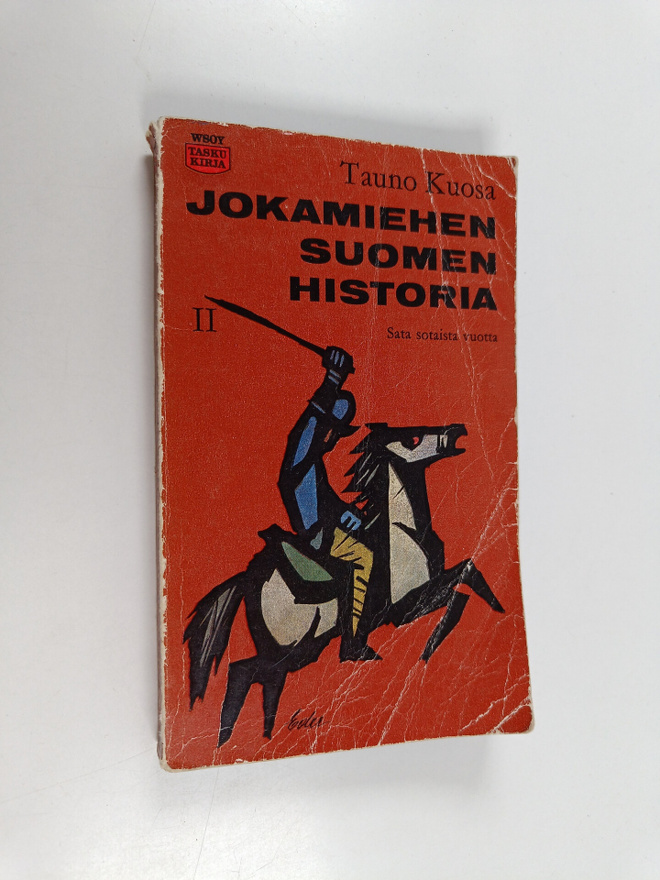 Tauno Kuosa : Jokamiehen Suomen historia 2 : Sata sotaist...