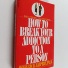 Howard M. Halpern : How to Break Your Addiction to a Pers... - pikkukuva 1