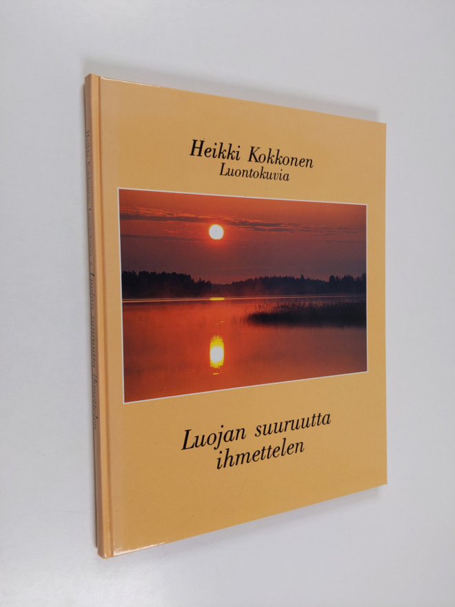 Heikki Kokkonen : Luojan suuruutta ihmettelen : luontokuvia