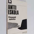 Antti Eskola : Yhteisiä asioita - pikkukuva 1