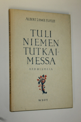Albert Lange Fliflet : Tuli niemen tutkaimessa : aforismeja