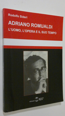 Rodolfo Sideri : Adriano Romualdi : l'uomo, l'opera e il ...