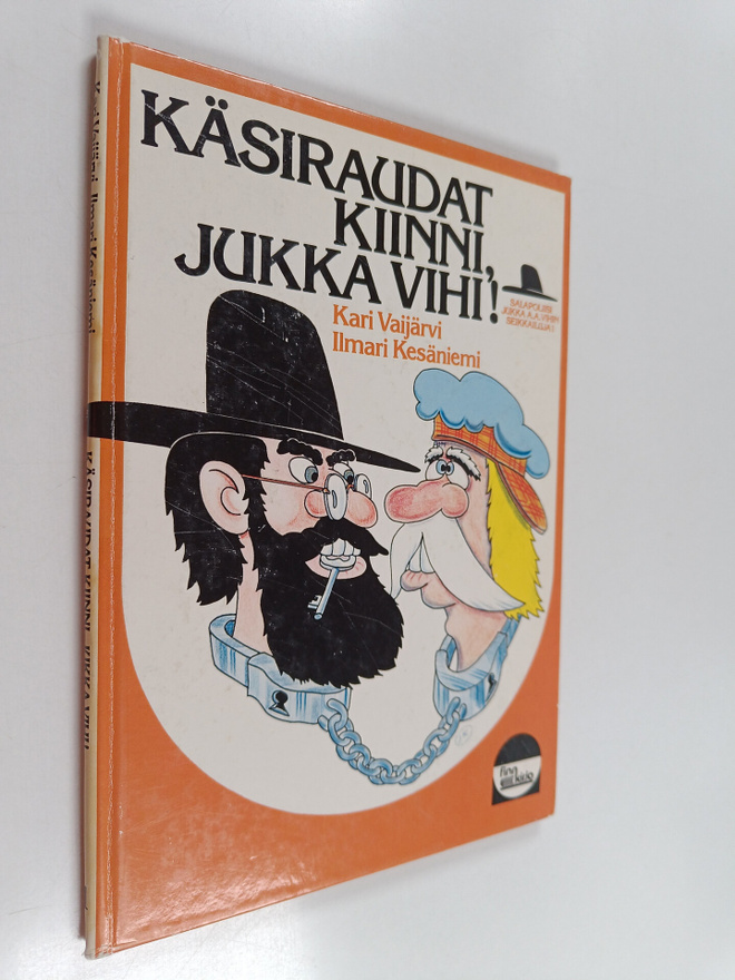 Kari Vaijärvi : Käsiraudat kiinni, Jukka Vihi!