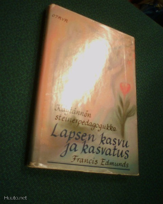 Francis Edmunds: Lapsen kasvu ja kasvatus (steiner) Sis.pk:t
