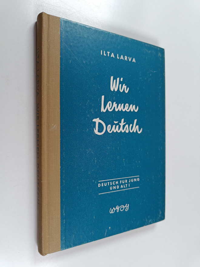 Ilta Larva : Wir lernen deutsch = Me opimme saksaa