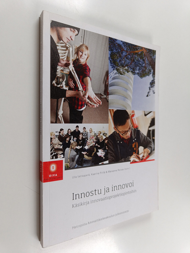 Innostu ja innovoi : Käsikirja innovaatioprojektiopintoihin