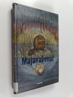 Kirsti Ellilä : Majavakevät