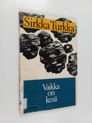 Sirkka Turkka : Vaikka on kesä