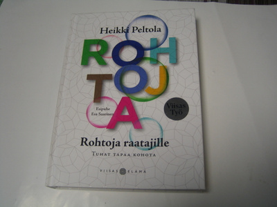 Heikki Peltola - Rohtoja raatajille (2016, 2.p.)