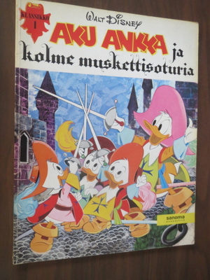 Aku Ankka Klassikko I - kolme muskettisoturia