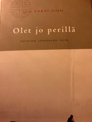 JON KABAT-ZINN: OLET JO PERILLÄ