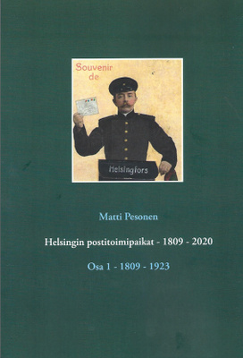 Helsingin postitoimipaikat 1809 - 2020 - Osa 1 - 1809 - 1923