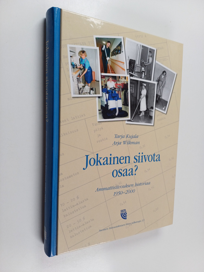 Tarja Kujala : Jokainen siivota osaa? : ammattisiivouksen...