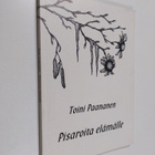 Toini Paananen : Pisaroita elämälle (signeerattu, tekijän... - pikkukuva 1