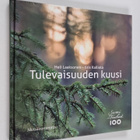 Heli Laaksonen ym. : Tulevaisuuden kuusi (signeerattu) - pikkukuva 1