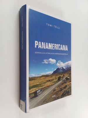 Tomi Tölli : Panamericana : seikkailuja Latinalaisen Amer...