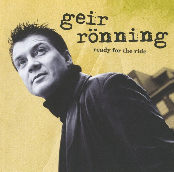 Geir Rönning • Ready For The Ride CD