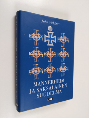 Juha Vakkuri : Mannerheim ja saksalainen suudelma : romaani