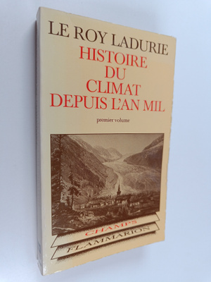 Emmanuel Le Roy Ladurie : Histoire du climat depuis l'an ...