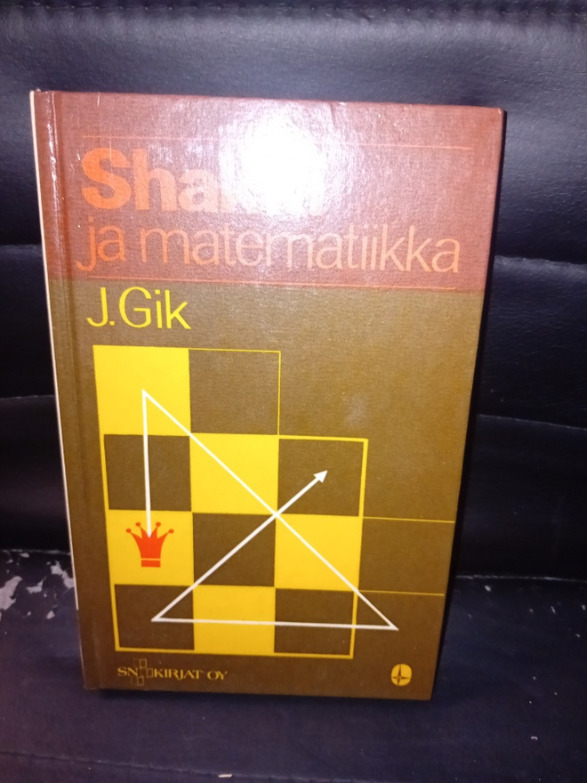 J. Gik : Shakki ja matematiikka  ( SIS POSTIKULU )