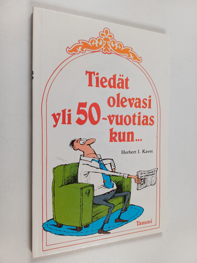 Herbert I. Kavet : Tiedät olevasi yli 50-vuotias kun