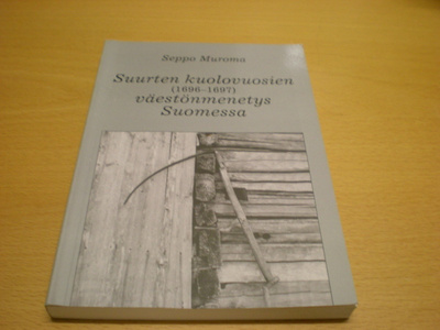 Seppo Muroma: Suurten kuolovuosien  (1696-1697) väestönmenet