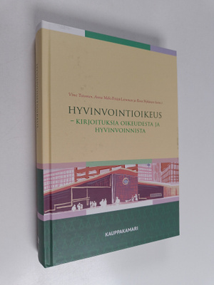 Hyvinvointioikeus : kirjoituksia oikeudesta ja hyvinvoinn...