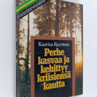 Kaarina Kyyrönen : Perhe kasvaa ja kehittyy kriisiensä ka... - pikkukuva 1