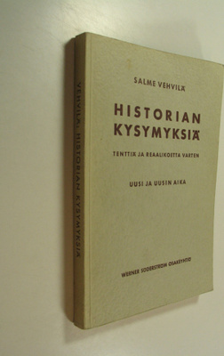 Salme Vehvilä : Historian kysymyksiä tenttiä ja reaalikoe...