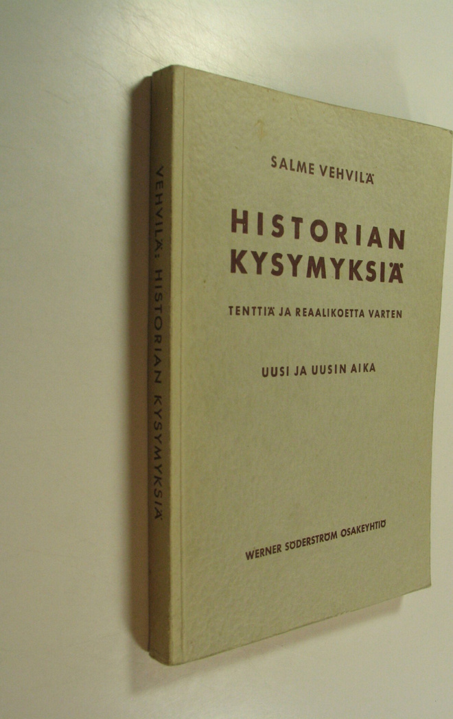 Salme Vehvilä : Historian kysymyksiä tenttiä ja reaalikoe...