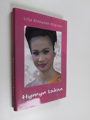Lilja Kinnunen-Riipinen : Hymyn takaa