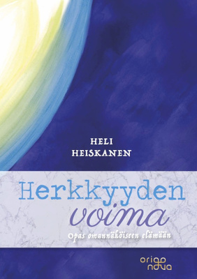 Heli Heiskanen: HERKKYYDEN VOIMA