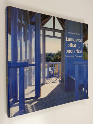 Karl-Dietrich Buhler : Lumoavat pihat ja puutarhat Suomes...
