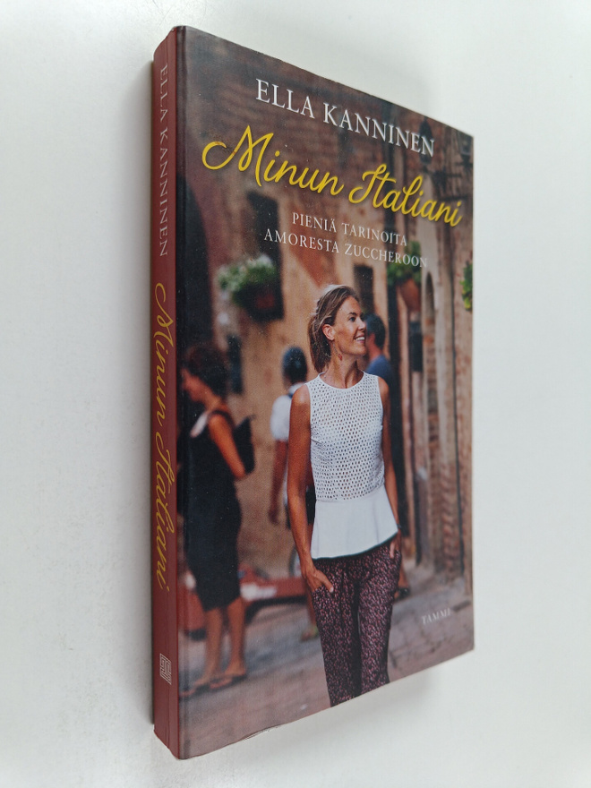 Ella Kanninen : Minun Italiani : pieniä tarinoita amorest...