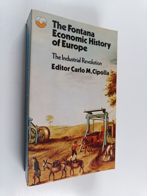 The Fontana economic history of Europe, 3 : The industria...